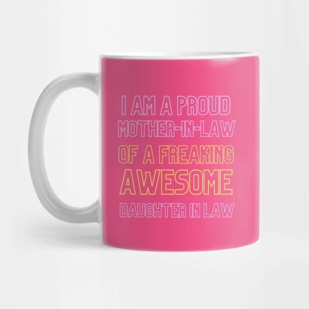 I Am A Proud Mother-In-Law Of A Freaking Awesome Daughter In Law Shirt by BalmyBell